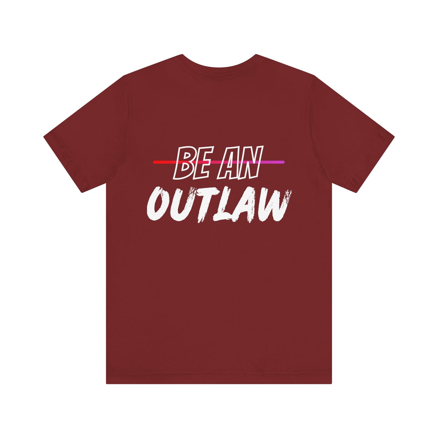 Be An Outlaw Unisex Jersey Short Sleeve Tee