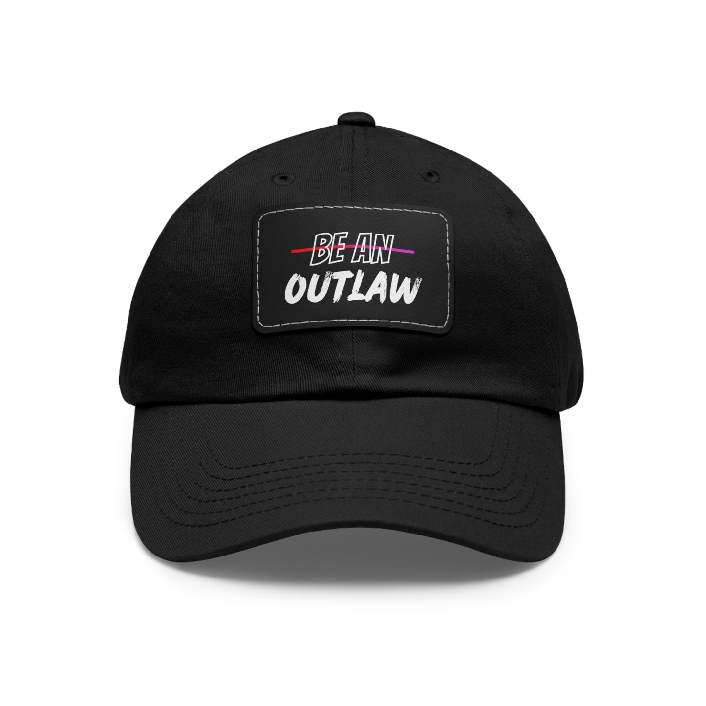 Be An Outlaw Dad Hat with Leather Patch